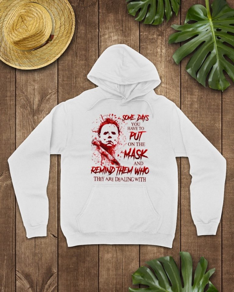 Michael Myers Some Days You Have To Put On The Mask blood 3d shirt, hoodie 14