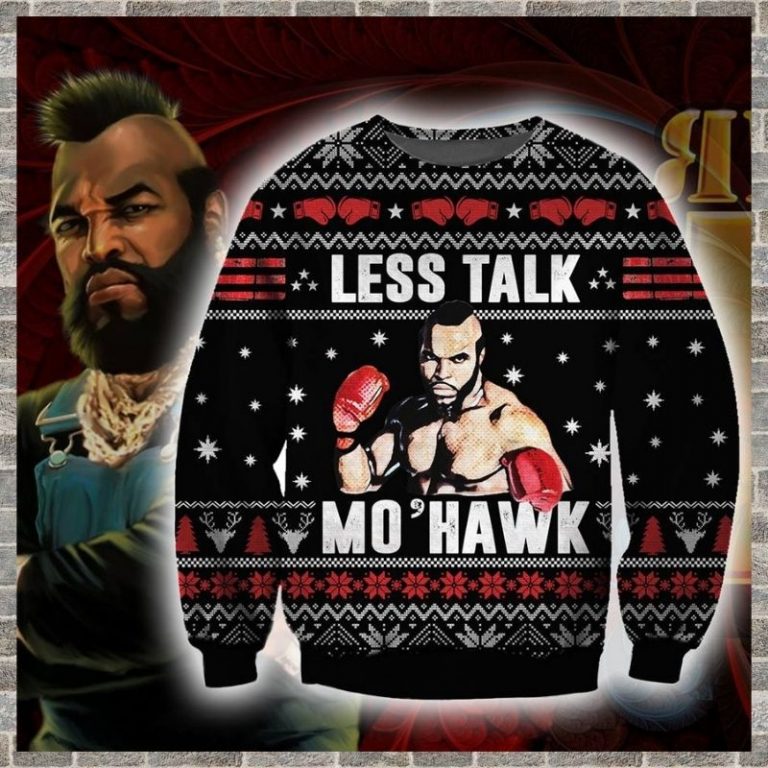 Mr.T Less Talk More Mohawk ugly sweater, sweatshirt 8