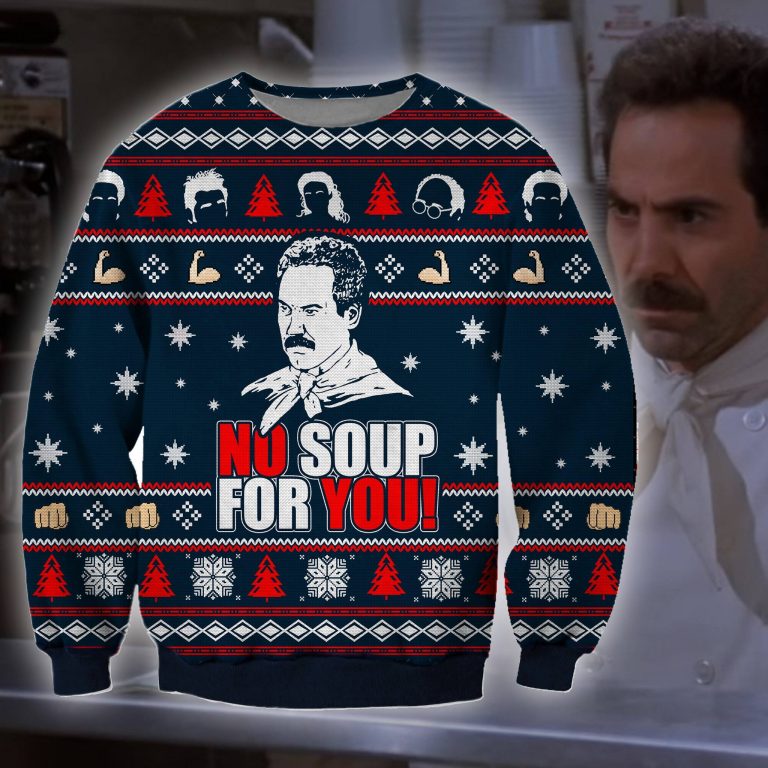 No Soup for You Seinfeld ugly sweater, sweatshirt 10