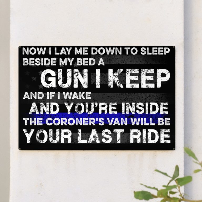 Now I lay me down to sleep be side my bed a gun I keep metal sign 14