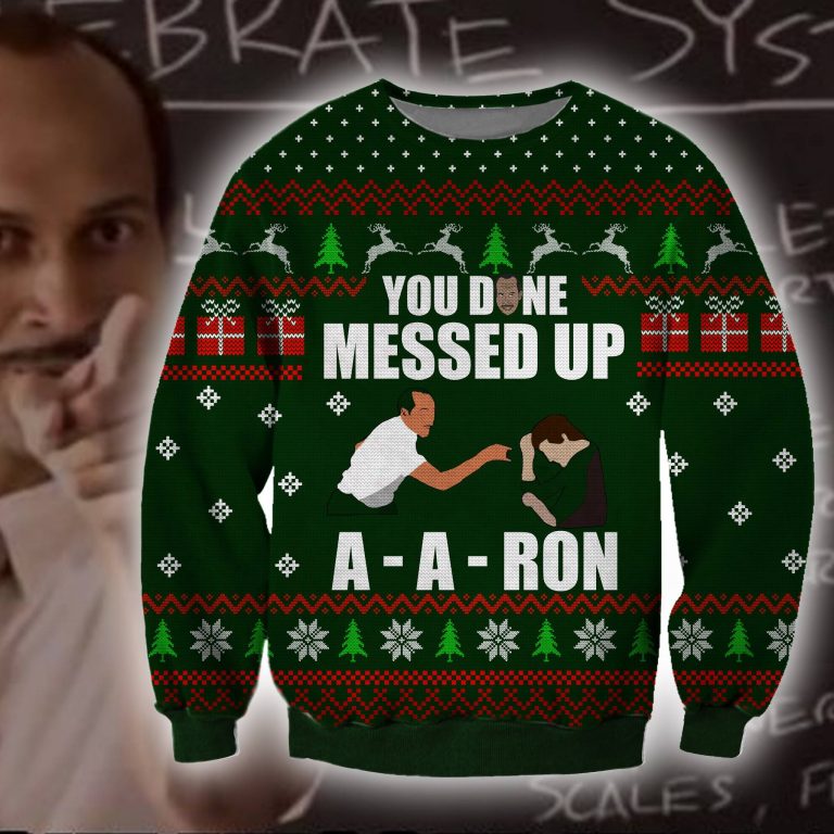 Comedy Central You done messed up A A Ron ugly sweater, sweatshirt 8
