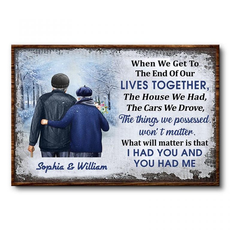 Old couple winter When We Get To The End of our lives together custom name poster 7