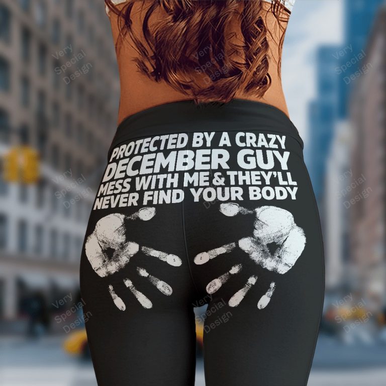 Protected By A Crazy December Guy mess with me leggings 16