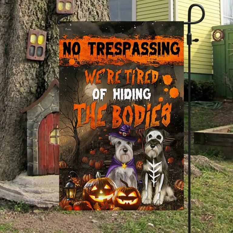 Schnauzer No trespassing We’re Tired Of Hiding The Bodies Halloween Flag 19