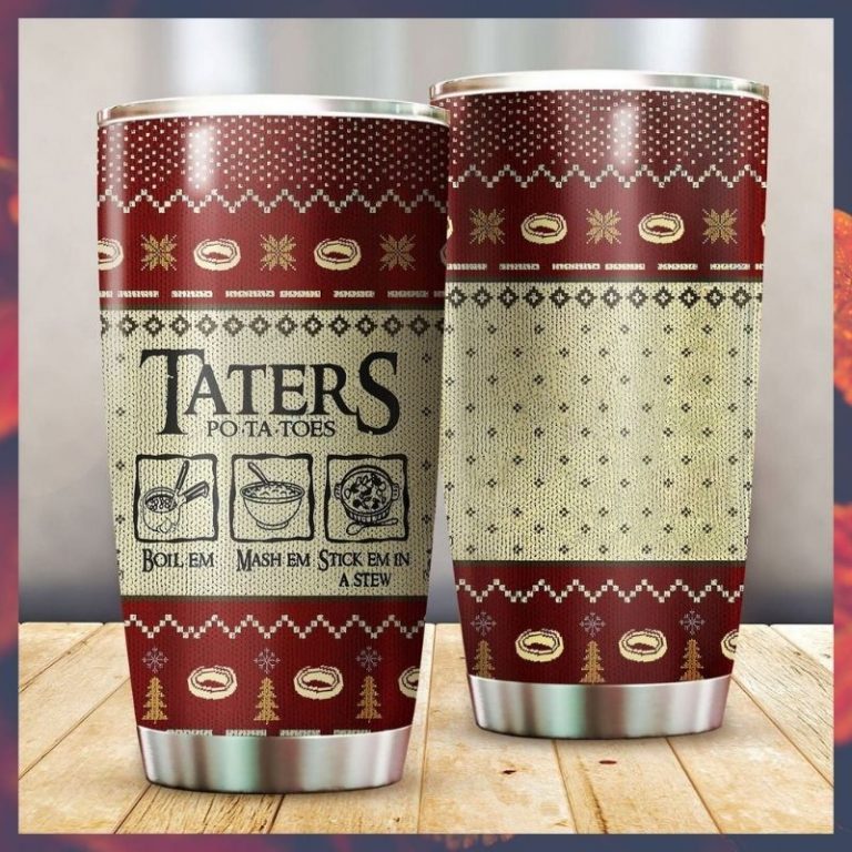 The Lord of the Rings Taters Potatoes Boil em Ugly Tumbler 8