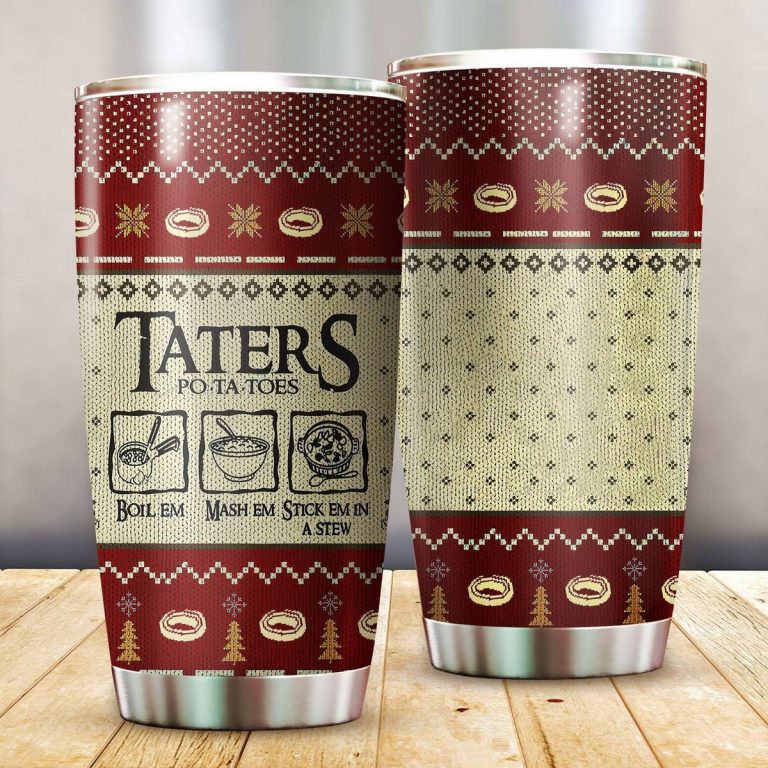 The Lord of the Rings Taters Potatoes Boil em Ugly Tumbler 9