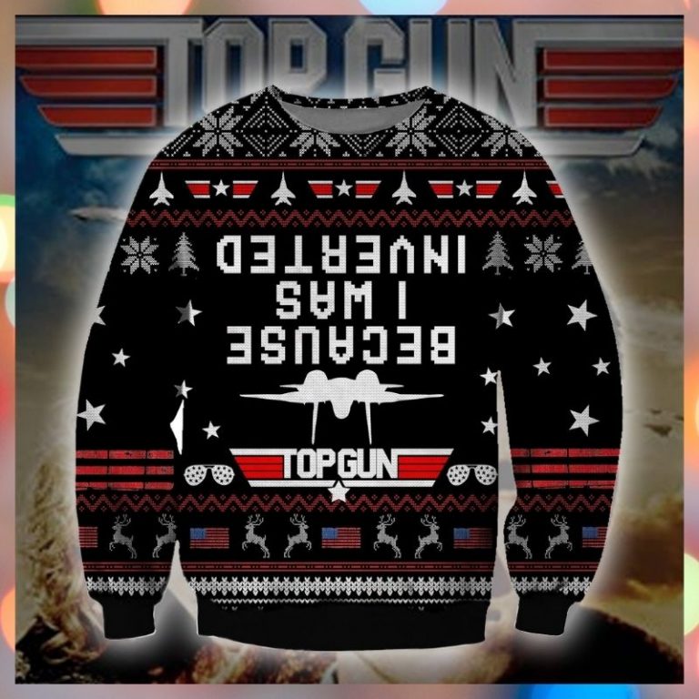 Topgun Because I Was Inverted ugly sweater 8