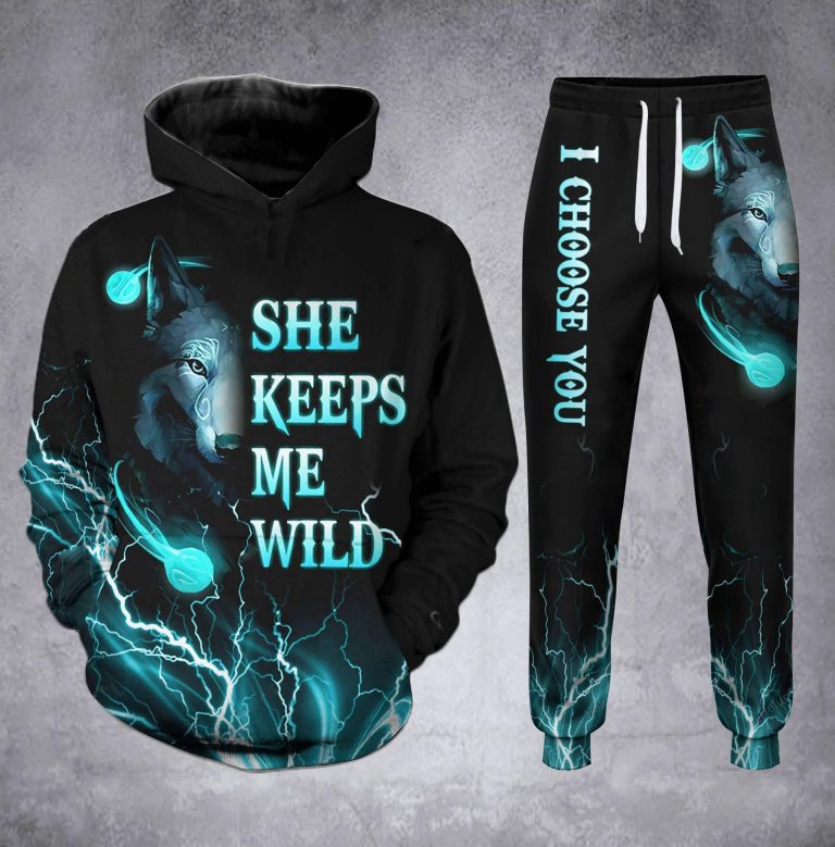 Wolf She keeps me wild He Keeps Me Safe I choose you 3d hoodie, sweatpants 20