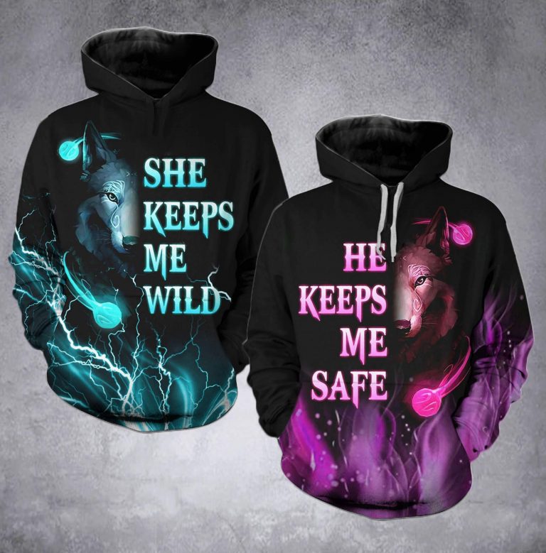 Wolf She keeps me wild He Keeps Me Safe I choose you 3d hoodie, sweatpants 21