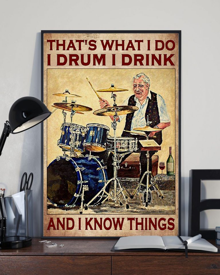 HOT An old man that's what I do I drum I drink and I know things poster 10