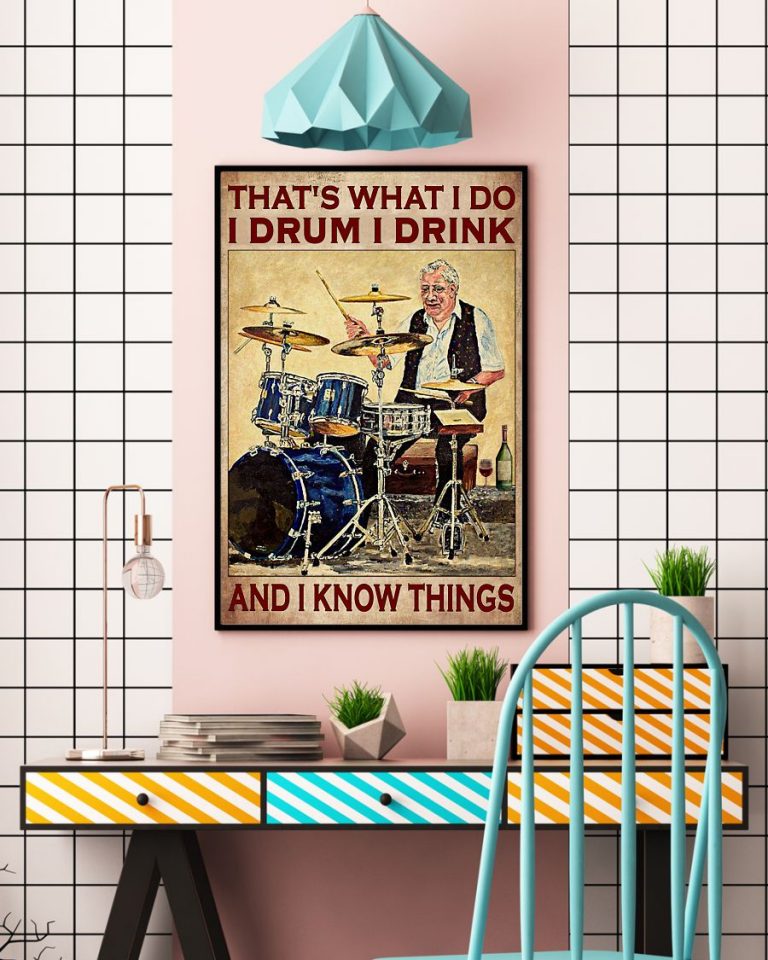 HOT An old man that's what I do I drum I drink and I know things poster 11