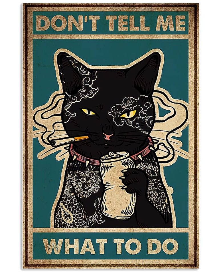 NEW Black cat smoking don't tell me what to do poster 10