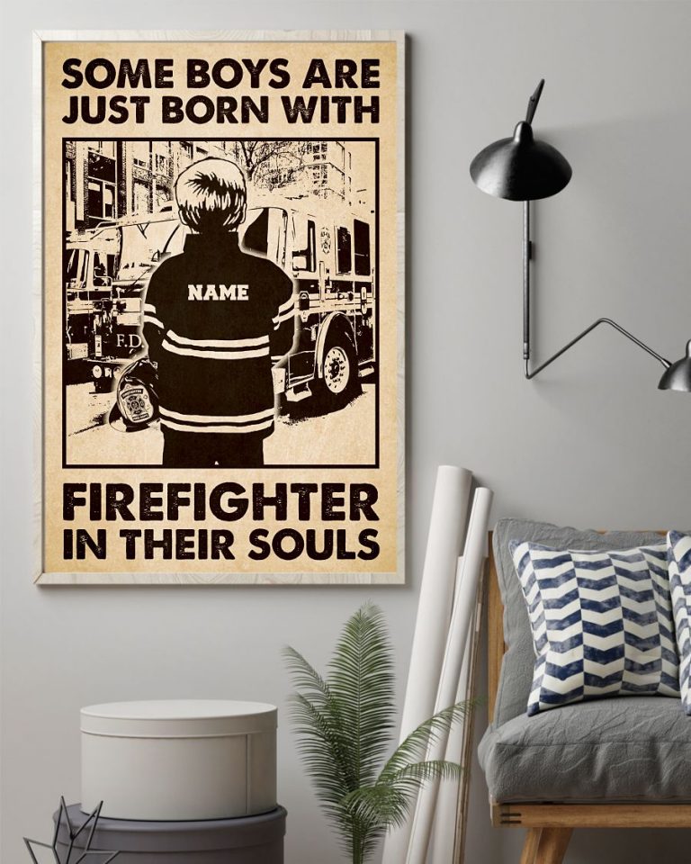 HOT Some Boys Are Just Born With Firefighter In Their Souls Custom Personalized Poster 14