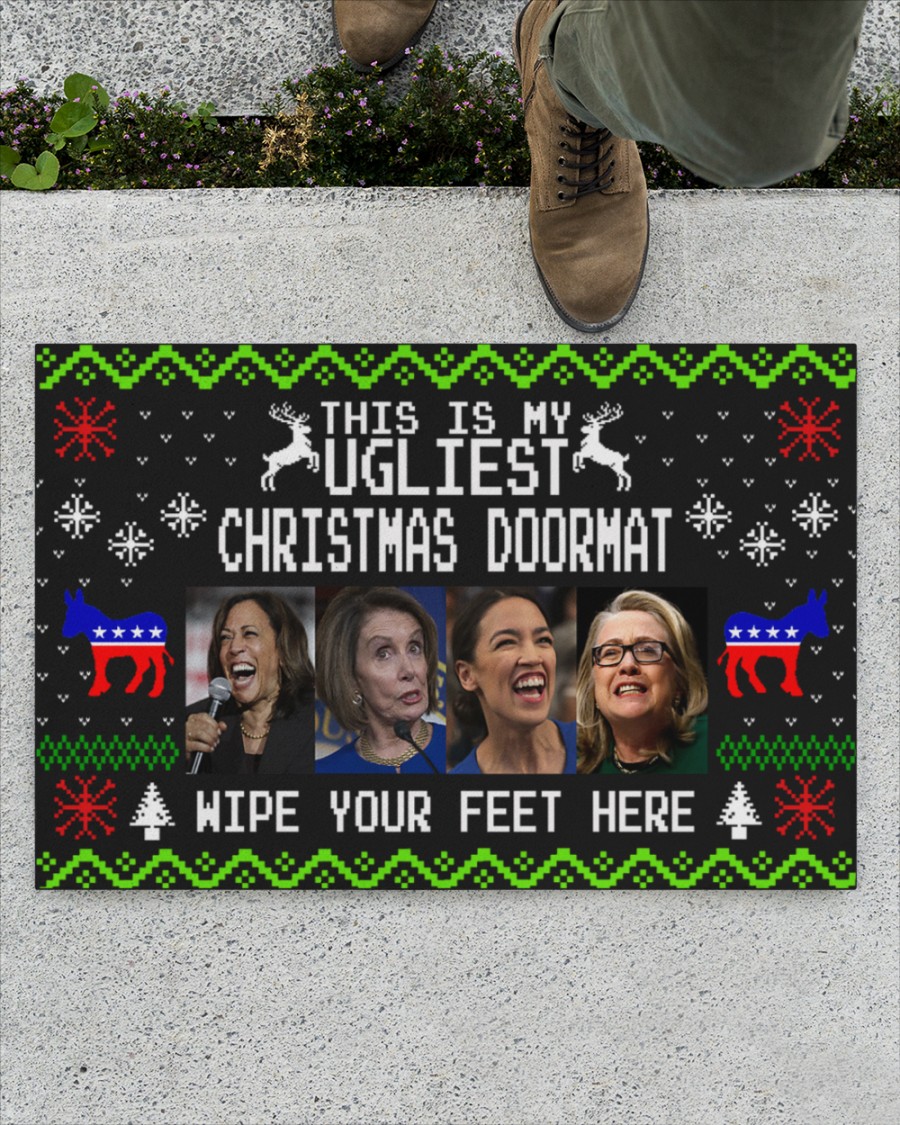 BEST Kamala Harris This is my ugliest Christmas wipe your feet here Doormat 11