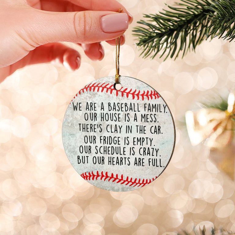 We are a baseball family our house is a mess hanging ornament 14