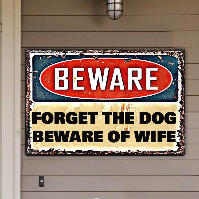 Beware-forget-the-dog-beware-of-wife-metal-sign