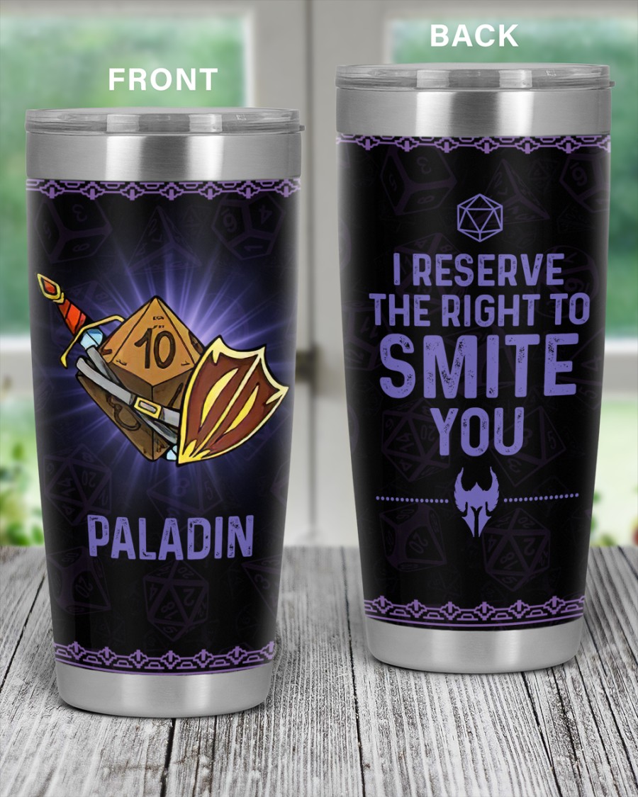 Dungeons_and_Dragons_Paladin_I_Reserve_The_Right_To_Smite_You_Tumbler_1