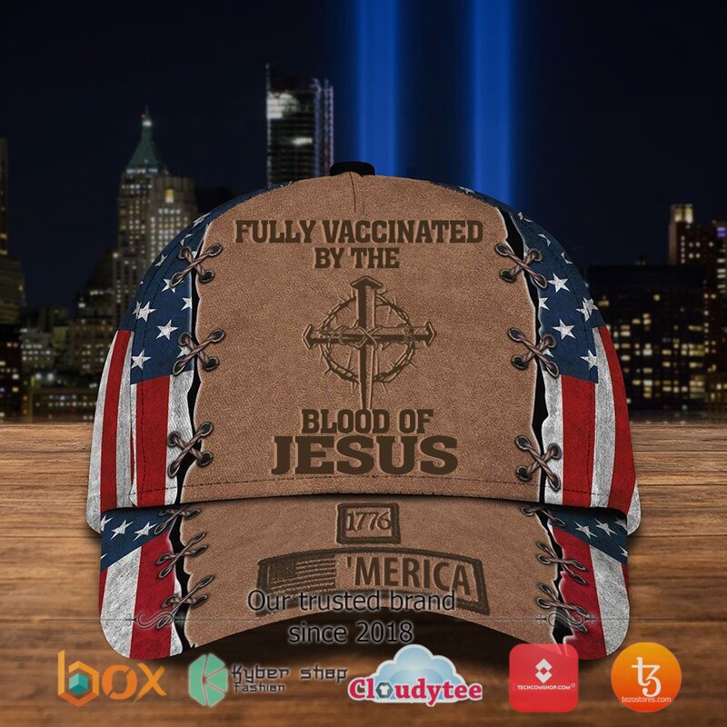 Fully_Vaccinated_By_The_Blood_Of_Jesus_1776_American_Cap