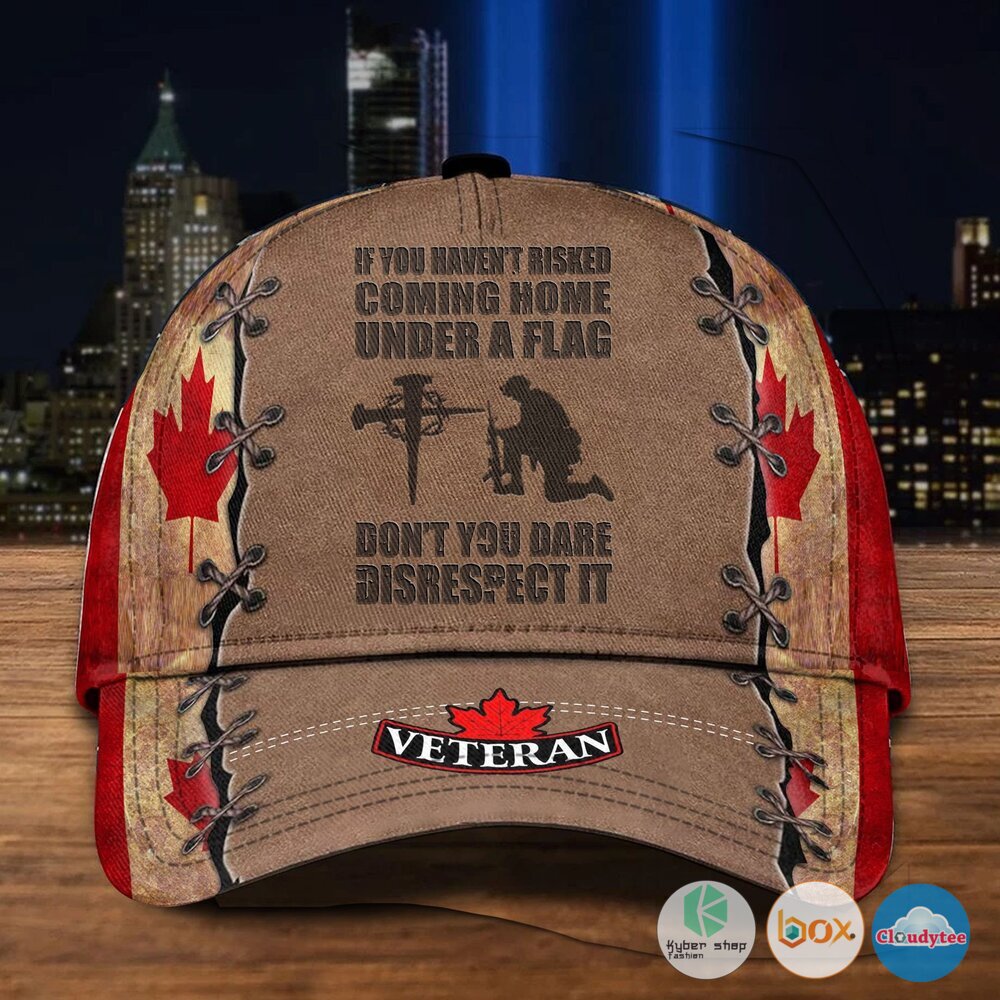 If_You_Havent_Risked_Coming_Home_Under_Flag_Canada_Veterans_Cap