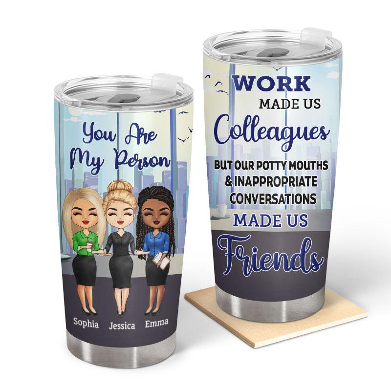 Personalized-Colleagues-Office-Worker-you-are-my-person-made-us-friends-tumbler-1