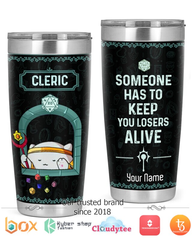 Personalized_Cleric_Someone_has_to_keep_you_losers_alive_tumbler