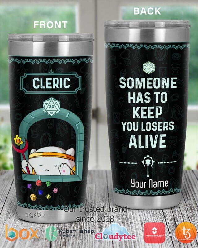 Personalized_Cleric_Someone_has_to_keep_you_losers_alive_tumbler_1