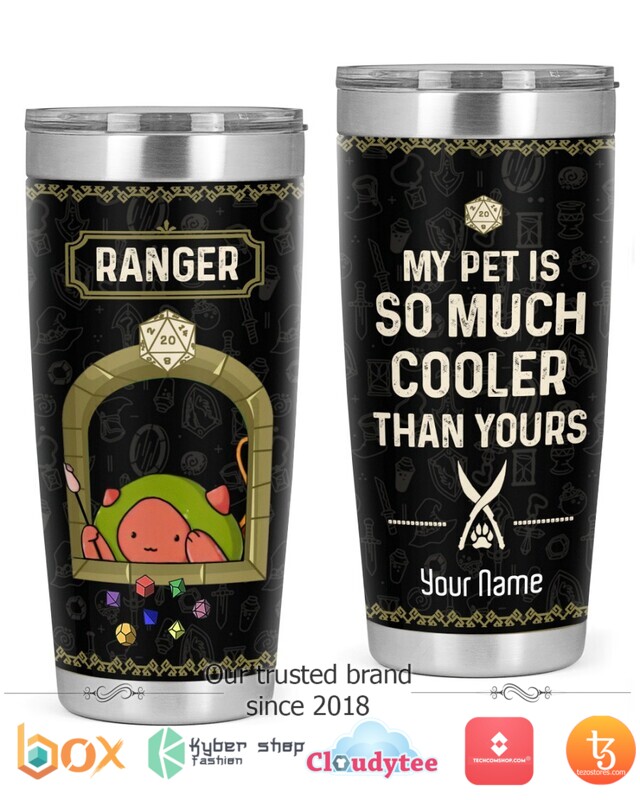 Personalized_Ranger_My_pet_is_so_much_cooler_than_yours_tumbler