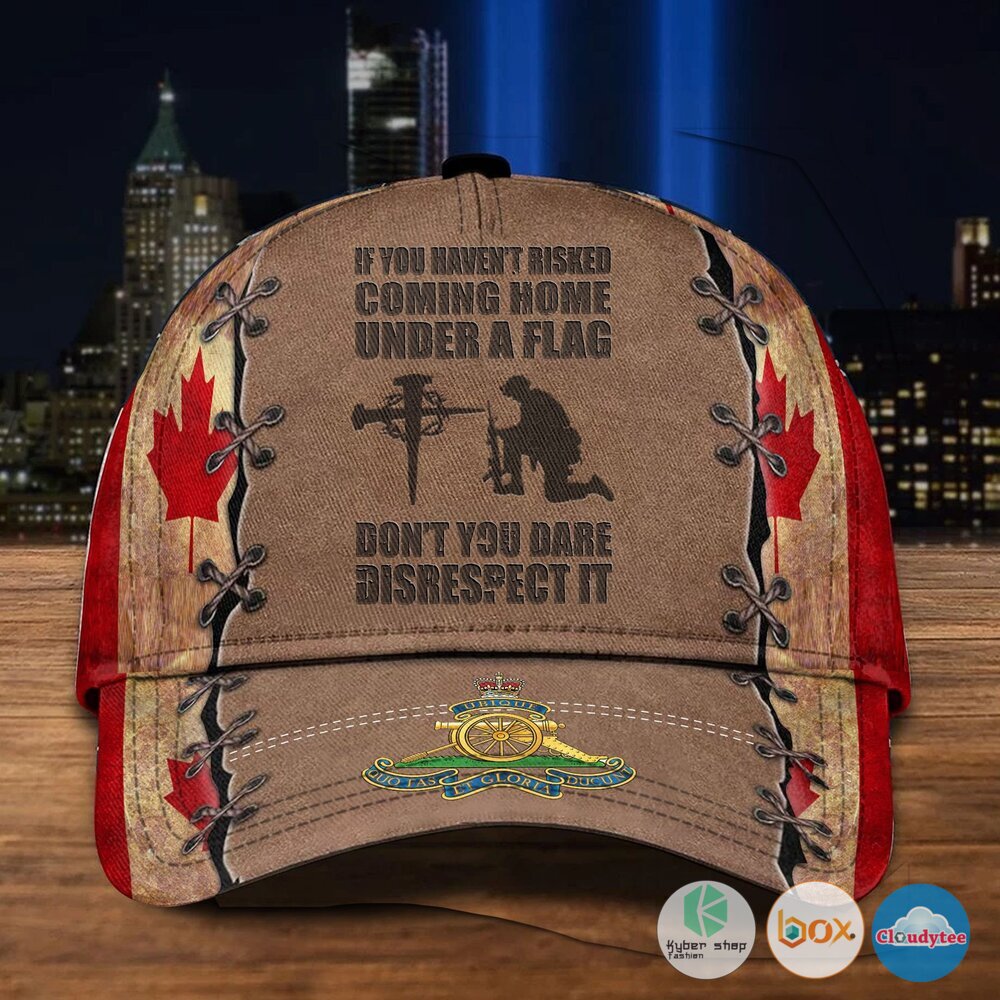 Royal_Canadian_Artillery_If_You_Havent_Risked_Coming_Home_Under_Flag_Cap