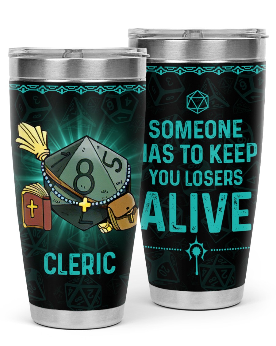 Someone_has_to_keep_you_losers_alive_Cleric_Dungeons_and_Dragons_Tumbler