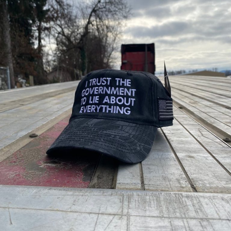 I_Trust_The_Government_To_Lie_About_Everything_cap_hat