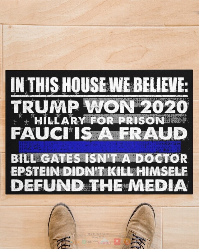 In_this_house_we_believe_Trump_won_2020_Fauci_is_a_Fraud_Thin_line_flag_doormat_1