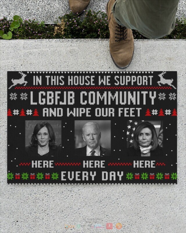 In_this_house_we_believe_we_support_LGBFJB_and_wipe_our_feet_here_Biden_doormat