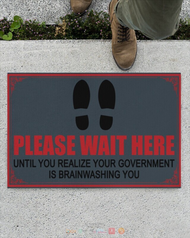 Please_wait_here_until_you_realize_your_goverment_is_brainwashing_you_doormat