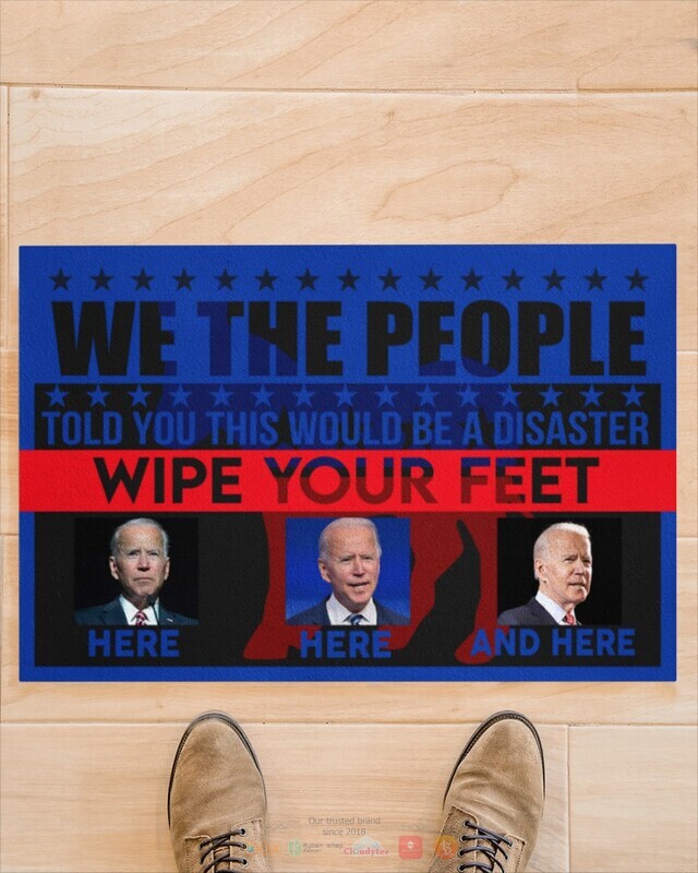 We_The_People_Told_You_This_Would_Be_A_Disaster_Biden_doormat_1