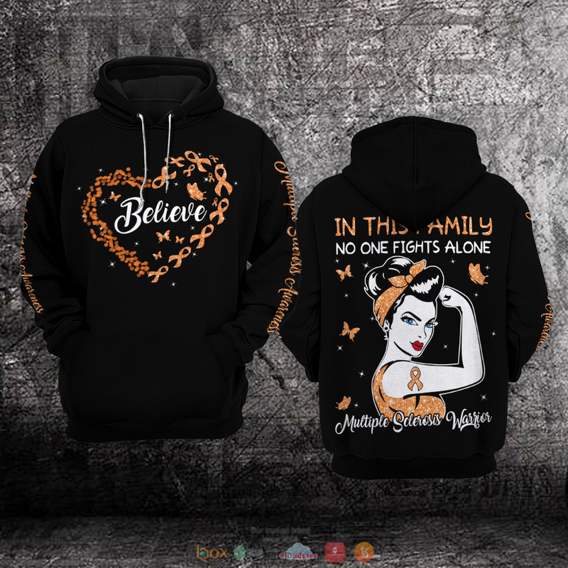 Believe_In_this_family_no_one_fights_alone_Multiple_Sclerosis_Awareness_3D_hoodie