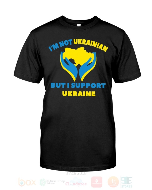 Im_Not_Ukrainian_But_I_Support_Ukraine_2D_Hoodie_Shirt
