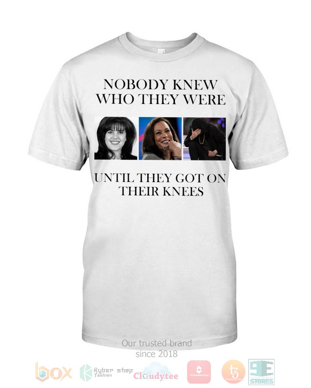 Nobody_knew_who_they_were_until_they_got_on_their_knees_2d_shirt_hoodie