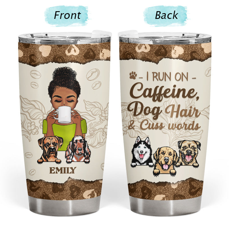 Personalized_I_Run_On_Caffein_Dog_Hair_and_cuss_word_tumbler