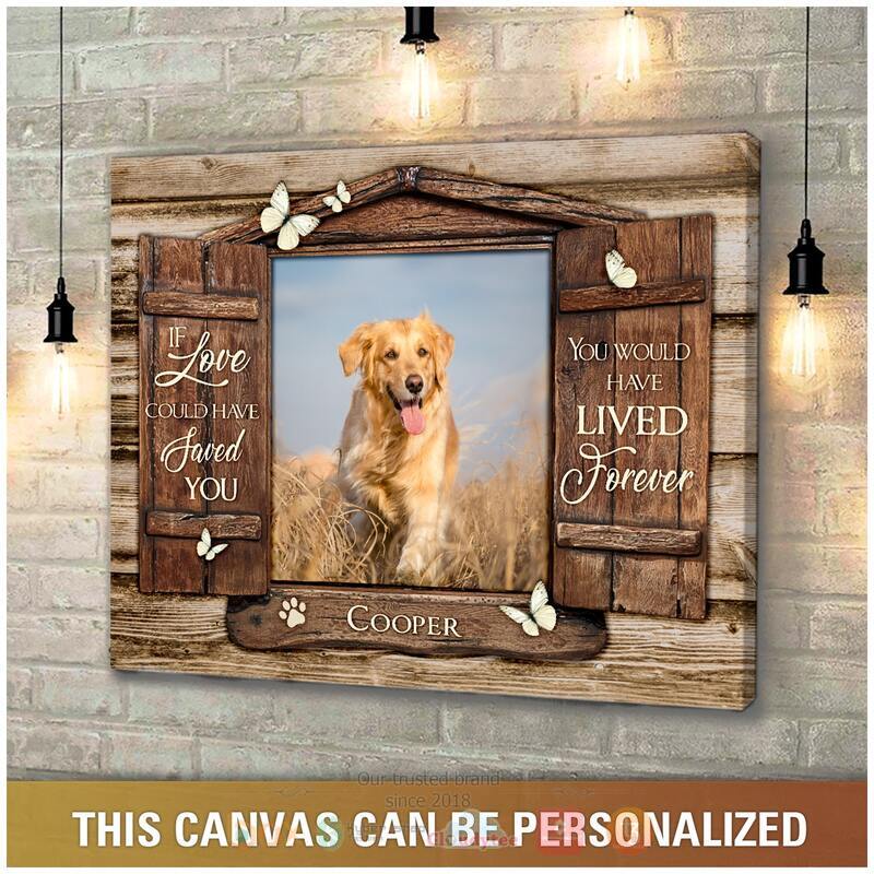 Personalized_Pet_If_love_could_have_faved_you_you_would_have_lived_forever_canvas_1