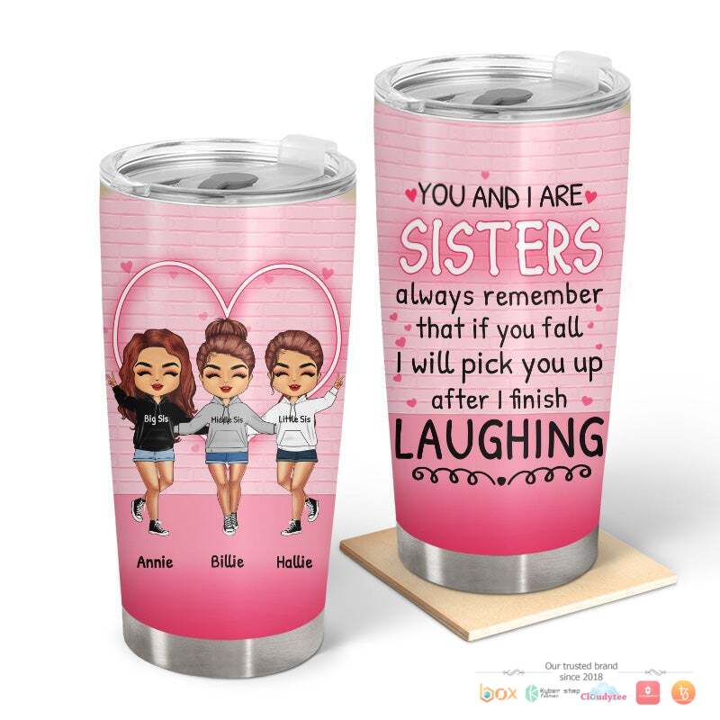 Personalized_You_and_I_are_sister_After_I_Finish_Laughing_tumbler