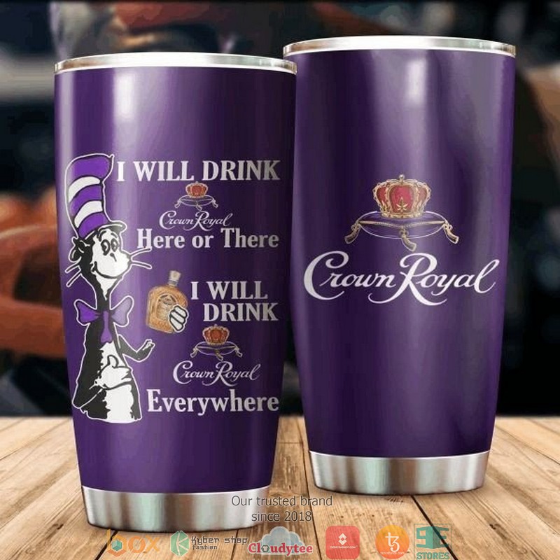 The_Cat_in_the_Hat_Here_or_There_I_will_drink_Crown_Royal_Tumbler