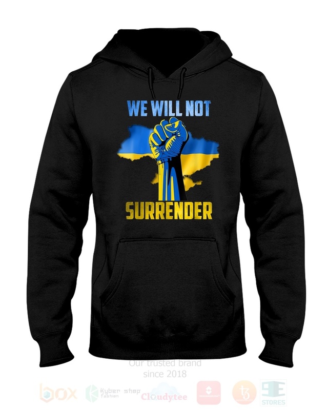 We_Will_Not_Surrender_2D_Hoodie_Shirt_1