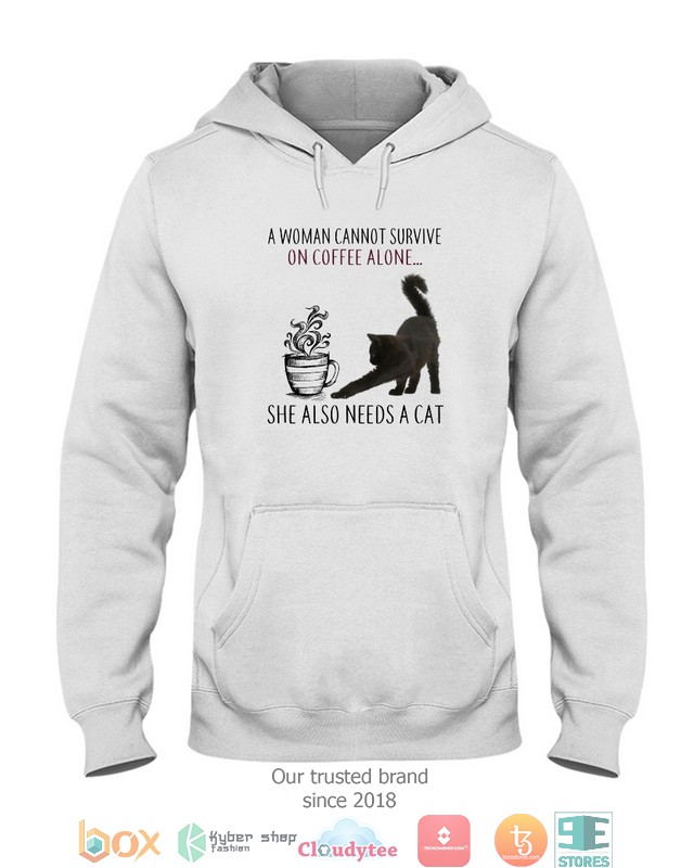A_woman_cannot_survive_on_coffee_alone_she_also_needs_a_cat_2d_shirt_hoodie