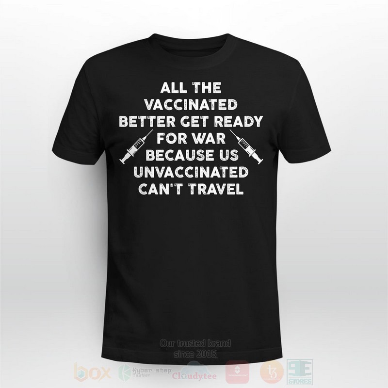 All_The_Vaccinated_Better_Get_Ready_2D_Hoodie_Shirt