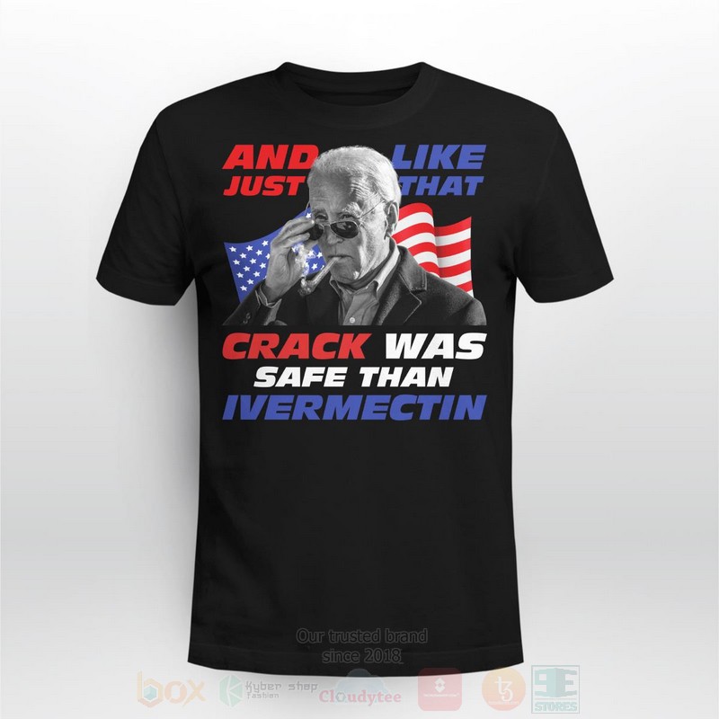And_Just_Like_That_Crack_Was_Safe_Than_Ivermectin_2D_Hoodie_Shirt