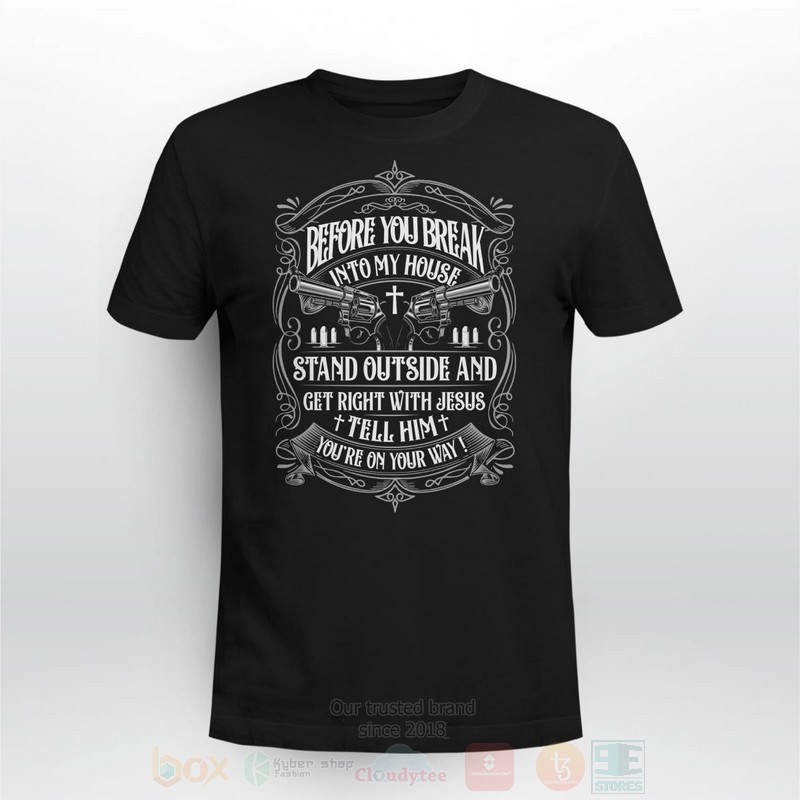 Before_You_Break_Into_My_House_Stand_Outside_Long_Sleeve_Tee_Shirt