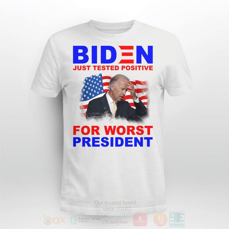 Biden_Just_Tested_Positive_For_Worst_President_2D_Hoodie_Shirt
