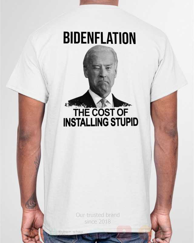Bidenflation_The_Cost_Of_Installing_Stupid_2D_Hoodie_Shirt_1