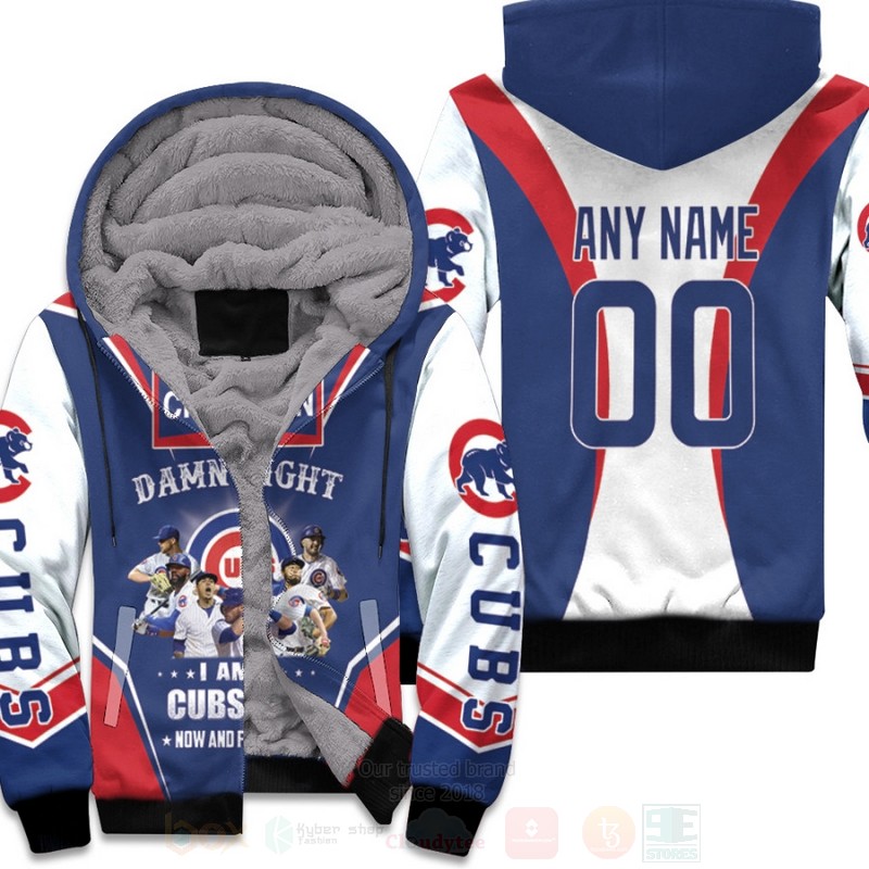 Chicago_Cubs_Damn_Right_I_Am_A_Cubs_Fans_Now_And_Forever_Legends_Personalized_3D_Fleece_Hoodie