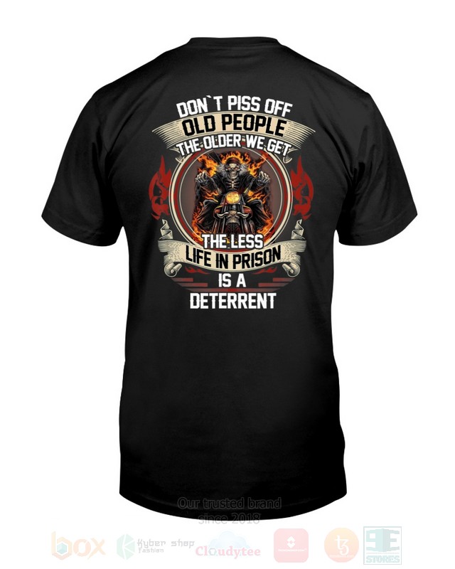 Dont_Piss_Of_Old_People_The_Older_We_Get_The_Less_Life_In_Prison_Is_A_Deterrent_2D_Hoodie_Shirt